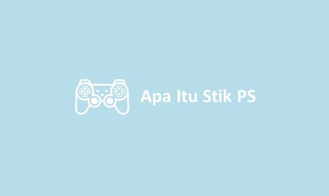 Apa Itu Stik PS
