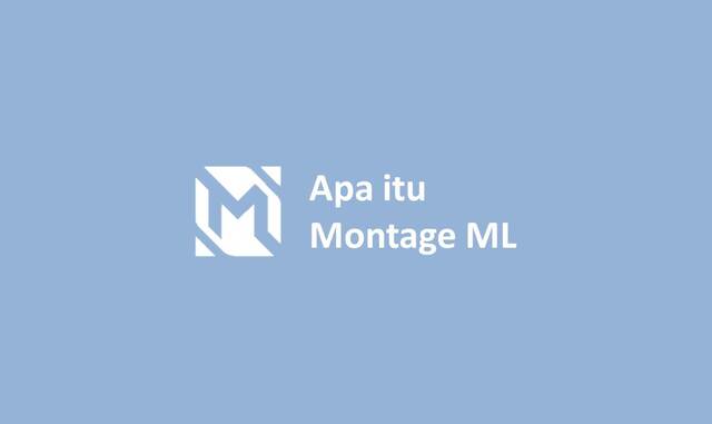 Apa itu Montage ML