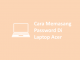 Cara Memasang Password Di Laptop Acer