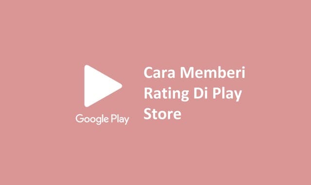 Cara Memberi Rating Di Play Store