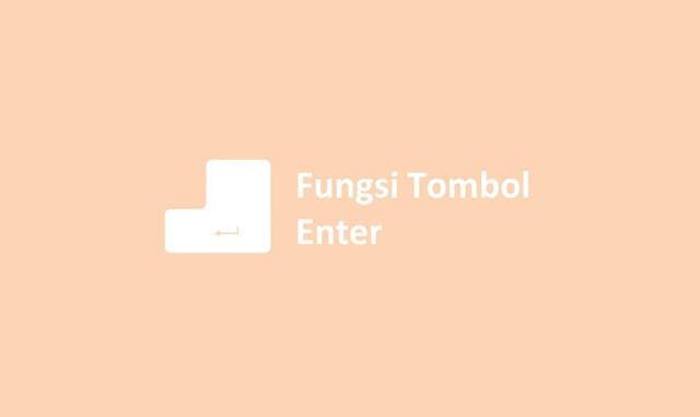 Fungsi Tombol Enter