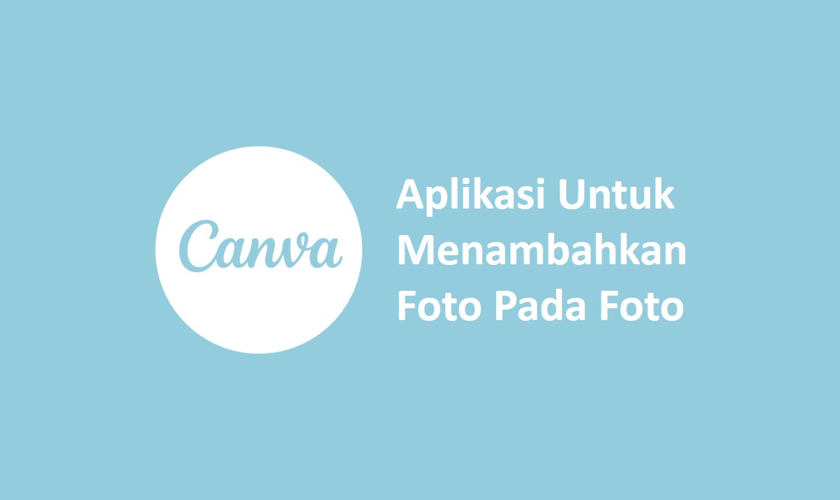 Aplikasi Untuk Menambahkan Foto Pada Foto