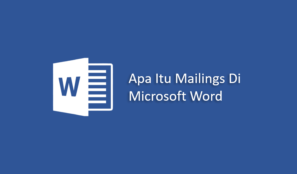 Apa Itu Mailings Di Microsoft Word