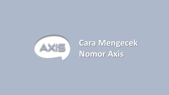 Cara Mengecek Nomor Axis
