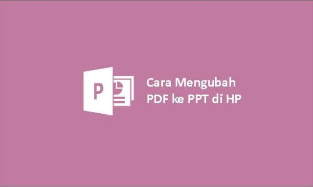 cara mengubah pdf ke ppt di hp