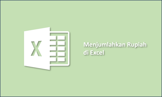 Menjumlahkan Rupiah di Excel