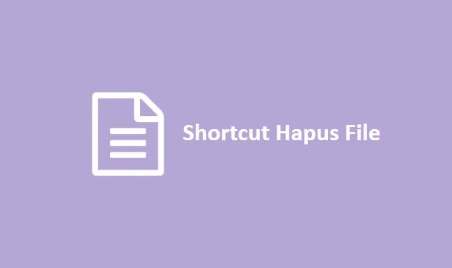 Shortcut Hapus File