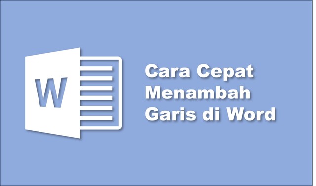 Cara Cepat Menambah Garis di Word