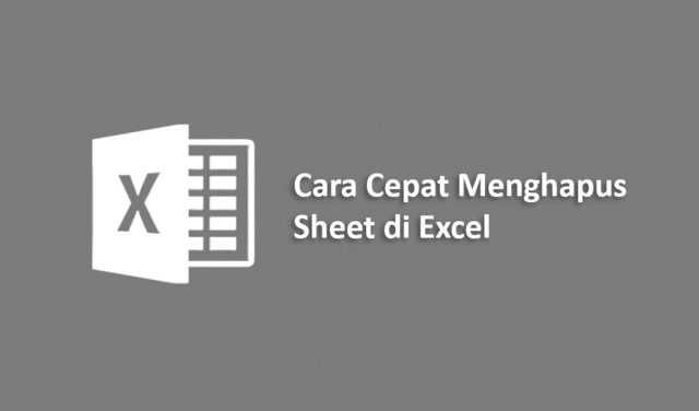 Cara Cepat Menghapus Sheet di Excel