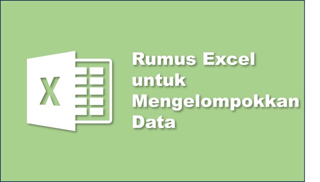 Rumus Excel untuk Mengelompokkan Data