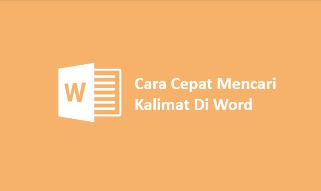 Cara Cepat Mencari Kalimat Di Word