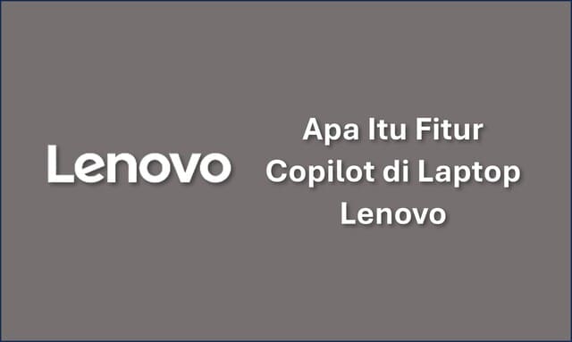 Apa Itu Fitur Copilot di Laptop Lenovo