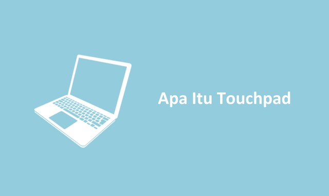 Apa Itu Touchpad