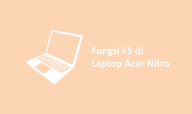 Fungsi F5 di Laptop Acer Nitro