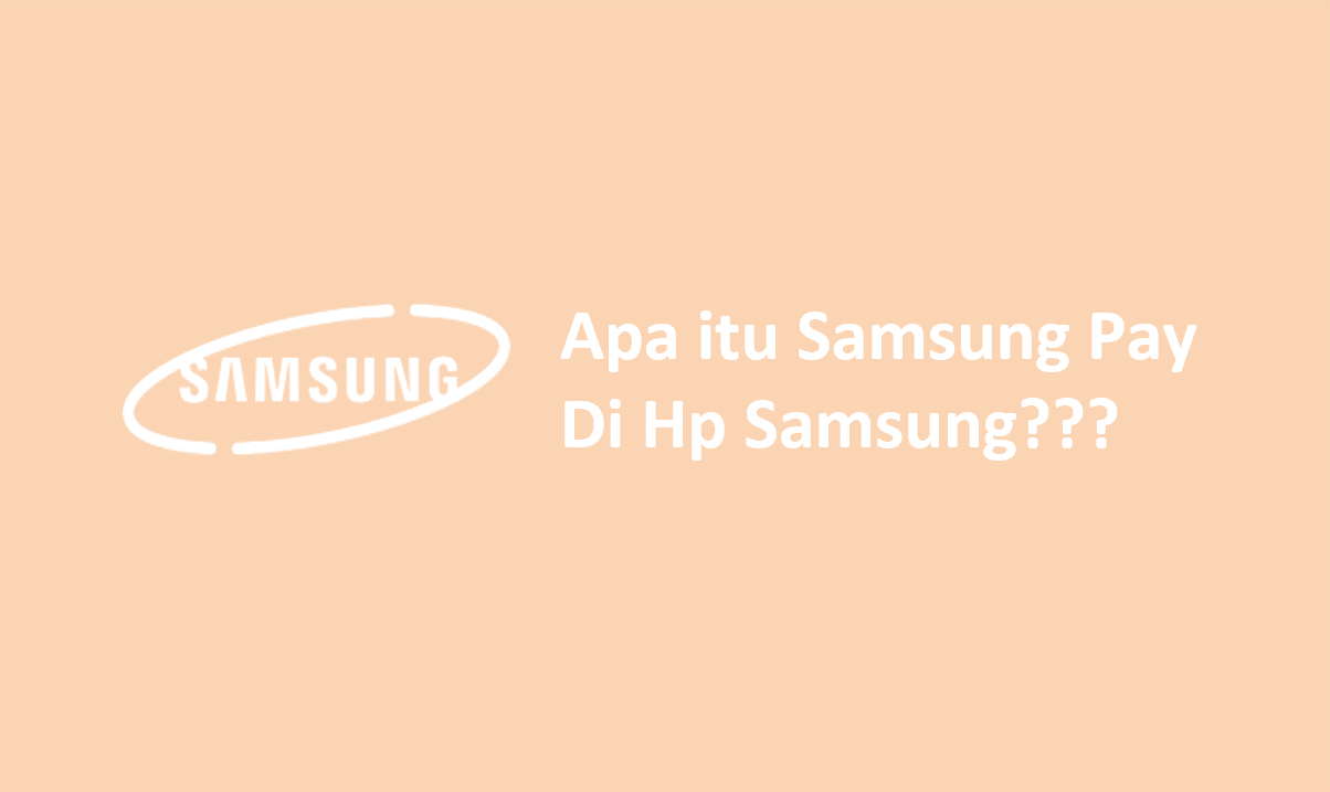 Apa Itu Samsung Pay Di Hp Samsung???